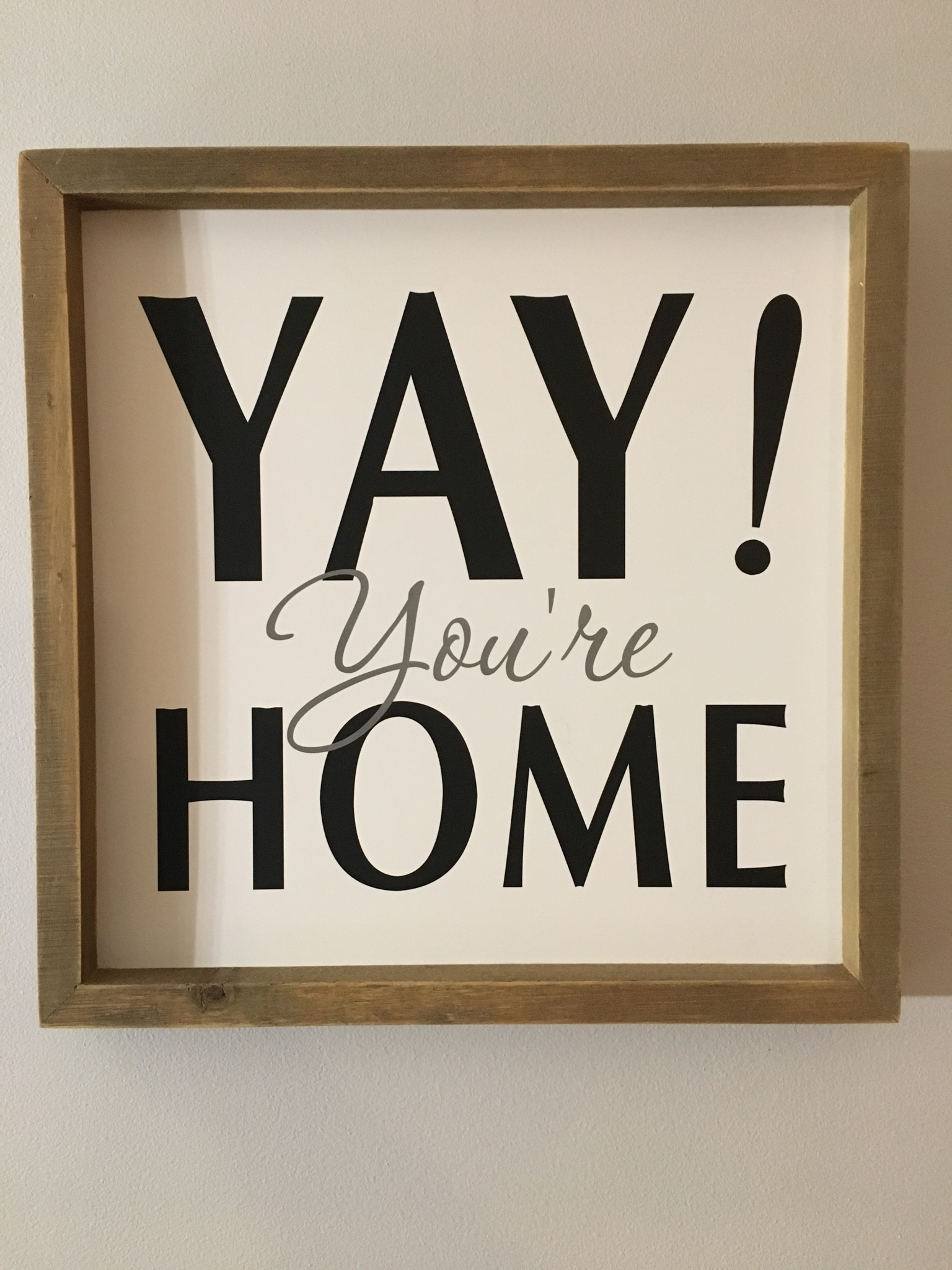 Yay! You’re Home.